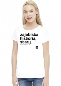 Zajebista historia stary (cool story bro) by Szymy.pl - damska jasna
