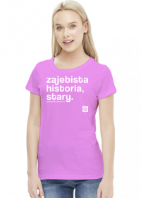 Zajebista historia stary (cool story bro) by Szymy.pl - damska ciemna