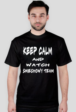 Keep Calm and Watch Smiechowy TEam