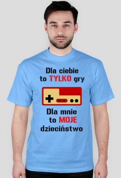 Dla ciebie to TYLKO gry - Dla mnie to MOJE dzieciństwo - NIEBIESKA