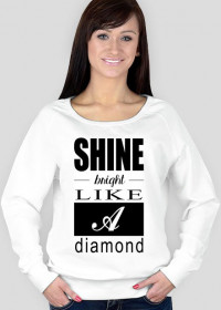 Bluza SHINE BRIGHT LIKE A DIAMOND