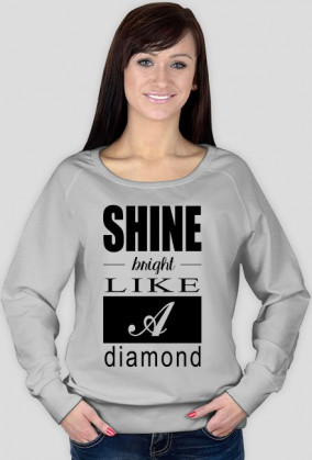 Bluza SHINE BRIGHT LIKE A DIAMOND