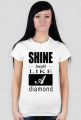 T-shirt SHINE BRIGHT LIKE A DIAMOND