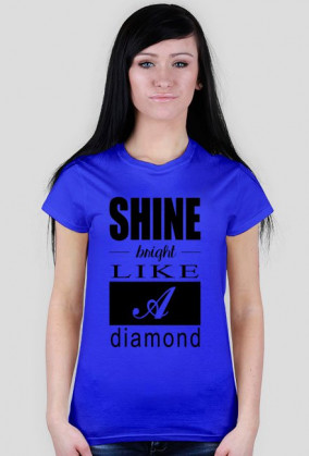 T-shirt SHINE BRIGHT LIKE A DIAMOND