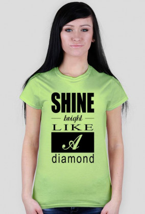 T-shirt SHINE BRIGHT LIKE A DIAMOND