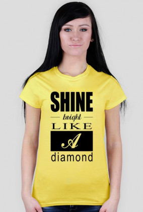 T-shirt SHINE BRIGHT LIKE A DIAMOND