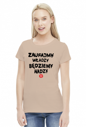 Zaufajmy władzy będziemy nadzy (by Szymy.pl) - jasna damska