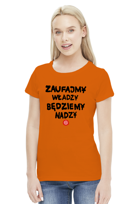 Zaufajmy władzy będziemy nadzy (by Szymy.pl) - jasna damska