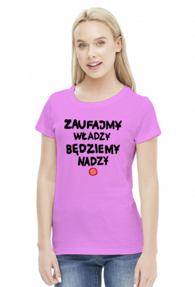 Zaufajmy władzy będziemy nadzy (by Szymy.pl) - jasna damska