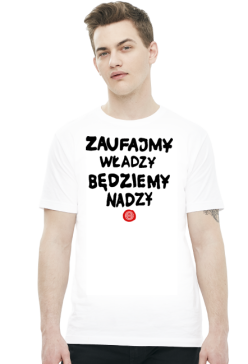 Zaufajmy władzy będziemy nadzy (by Szymy.pl) - jasna męska