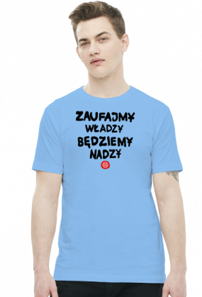Zaufajmy władzy będziemy nadzy (by Szymy.pl) - jasna męska