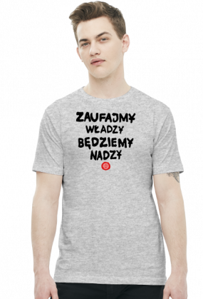 Zaufajmy władzy będziemy nadzy (by Szymy.pl) - jasna męska