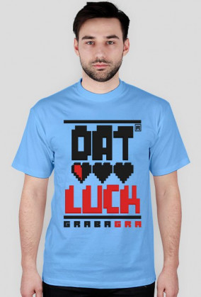Dat Luck!