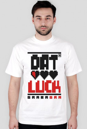 Dat Luck!