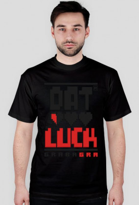 Dat Luck!
