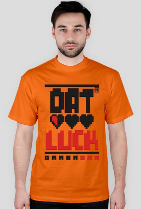 Dat Luck!