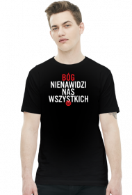 Bóg nienawidzi nas wszystkich (by Szymy.pl) - męska