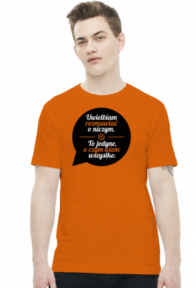 Uwielbiam rozmawiać o niczym (by Szymy.pl) - męska
