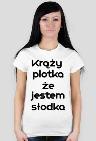 Krąży plotka że jestem słodka