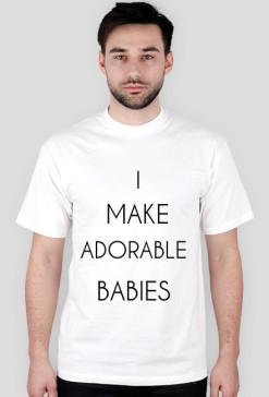 I MAKE ADORABLE BABIES