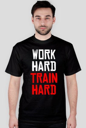 Work Hard Train Hard