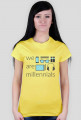 We are millennials - damski t-shirt