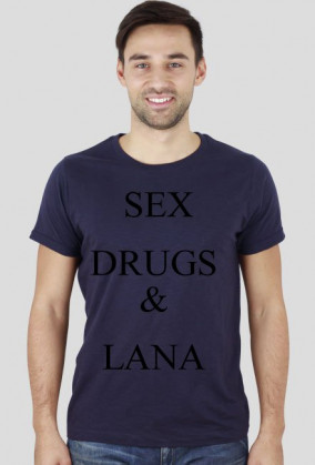 SEX DRUGS &LANA-KOSZULKA MĘSKA