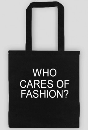 WHO CARES OF FASHION?-TORBA