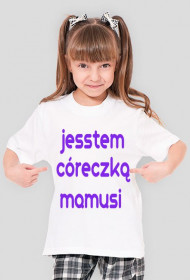 jestem córeczką mamusi