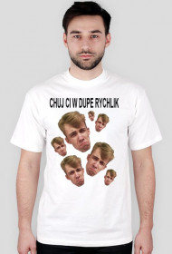 CHUJ CI W DUPE RYCHLIK