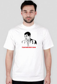 IF YOU KNOW WHAT I MEAN