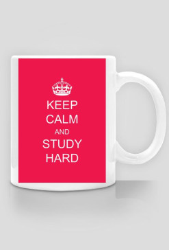 KEEP CALM AND STUDY HARD