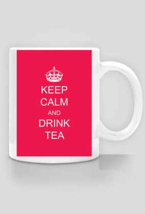 KEEP CALM AND DRINK TEA
