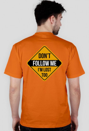 Don't follow me