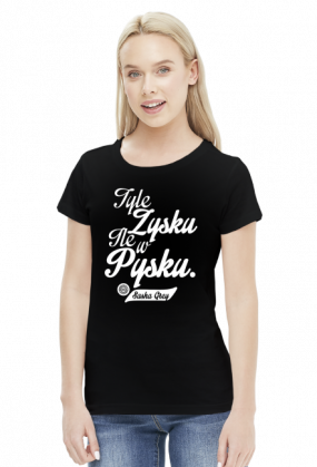 Tyle zysku ile w pysku - Sasha Grey (by Szymy.pl) - damska