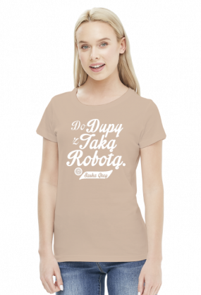 Do dupy z taką robotą - Sasha Grey (by Szymy.pl) - damska