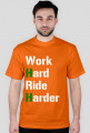 Work Hard Ride Harder