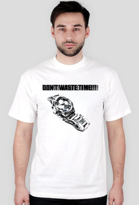 DON'T WASTE TIME!!!