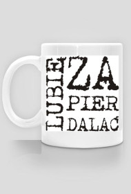 Kubek mtmż #Lubię Zapierdalać