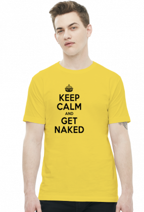 Keep Calm and GET NAKED