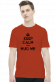 Keep Calm and Hug ME