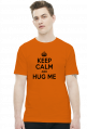 Keep Calm and Hug ME