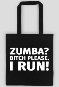 Torba dla biegaczy. Zumba? Bitch please. I run!