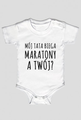 Mój tata biega maratony. A Twój? (niemowlak)