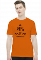 Keep Calm and GO Fuck YOURSELF