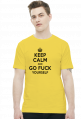 Keep Calm and GO Fuck YOURSELF