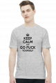 Keep Calm and GO Fuck YOURSELF