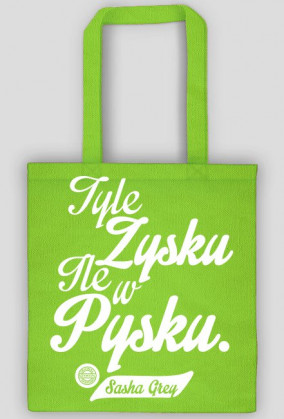 Tyle zysku ile w pysku & Zatkało kakao? - Sasha Grey (by Szymy.pl) - torba dwustronna