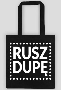 Motywująca torba. Rusz dupę. (ciemna)