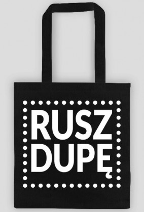 Motywująca torba. Rusz dupę. (ciemna)